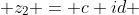 z_2 = c+id 