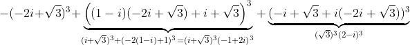 -(-2i \sqrt{3})^3+\underbrace{\left((1-i)(-2i \sqrt{3})+i \sqrt{3}\right)^3}_{(i \sqrt{3})^3 (-2(1-i)+1)^3=(i \sqrt{3})^3(-1+2i)^3}+\underbrace{(-i \sqrt{3}+i(-2i \sqrt{3}))^3}_{(\sqrt{3})^3(2-i)^3}