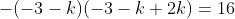 -(-3-k)(-3-k+2k)=16