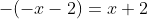 -(-x-2)=x+2