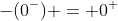 -(0^{-}) = 0^{+}