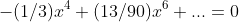 -(1/3)x^4+(13/90)x^6+...=0