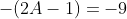 -(2A-1)=-9