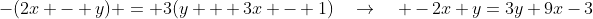 -(2x - y) = 3(y + 3x - 1)\quad\rightarrow\quad -2x+y=3y+9x-3