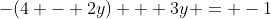 -(4 - 2y) + 3y = -1