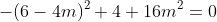 -(6-4m)^2+4+16m^2=0