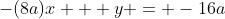 -(8a)x + y = -16a
