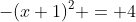 -(x+1)^2 = 4