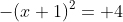 -(x+1)^2= 4
