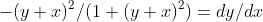 -(y+x)^2/(1+(y+x)^2)=dy/dx