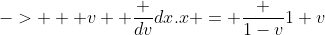 ->   v+ \frac {dv}{dx}.x = \frac {1-v}{1+v}
