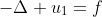 -\Delta u_1=f