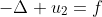 -\Delta u_2=f