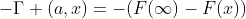 -\Gamma (a,x)=-(F(\infty)-F(x))