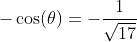 -\cos(\theta)=-\frac{1}{\sqrt{17}}