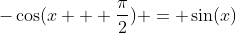 -\cos(x + \frac{\pi}{2}) = \sin(x)