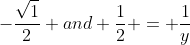 -\frac{\sqrt1}{2} and \frac{1}{2} = \frac{1}{y}