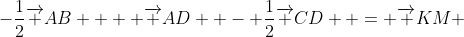 -\frac{1}{2}\overrightarrow {AB}  + \overrightarrow {AD}  - \frac{1}{2}\overrightarrow {CD}  = \overrightarrow {KM} 
