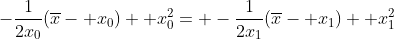 -\frac{1}{2x_0}(\overline{x}- x_0)+ x_0^2= -\frac{1}{2x_1}(\overline{x}- x_1)+ x_1^2