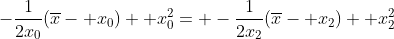 -\frac{1}{2x_0}(\overline{x}- x_0)+ x_0^2= -\frac{1}{2x_2}(\overline{x}- x_2)+ x_2^2