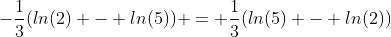 -\frac{1}{3}(ln(2) - ln(5)) = \frac{1}{3}(ln(5) - ln(2))
