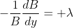 -\frac{1}{B}\frac{dB}{dy}= \lambda