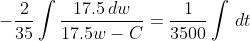 -\frac{2}{35}\int\frac{17.5\,dw}{17.5w-C}=\frac{1}{3500}\int\,dt