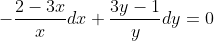 -\frac{2-3x}{x}dx+\frac{3y-1}{y}dy=0