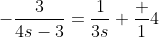 -\frac{3}{4s-3}=\frac{1}{3s}+\frac 14
