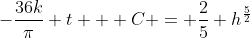 -\frac{36k}{\pi} t + C = \frac{2}{5} h^{\frac{5}{2}}