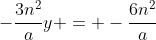 -\frac{3n^2}{a}y = -\frac{6n^2}{a}