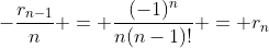 -\frac{r_{n-1}}{n} = \frac{(-1)^n}{n(n-1)!} = r_{n}