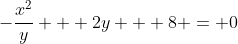-\frac{x^2}{y} + 2y + 8 = 0