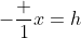 -\frac {1}{x}=h