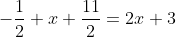 -\frac12 x+\frac{11}2=2x+3~\implies~x = 1~\implies~y=5
