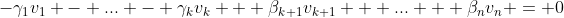 -\gamma_1v_1 - ... - \gamma_kv_k + \beta_{k+1}v_{k+1} + ... + \beta_nv_n = 0