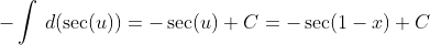 -\int\,d(\sec(u))=-\sec(u)+C=-\sec(1-x)+C