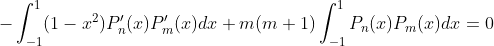 -\int_{-1}^1(1-x^2)P_n'(x)P_m'(x)dx+m(m+1)\int_{-1}^1P_n(x)P_m(x)dx=0
