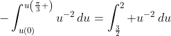 -\int_{u(0)}^{u\left(\frac{\pi}{3} \right)}u^{-2}\,du=\int_{\frac{3}{2}}^2 u^{-2}\,du