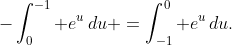 -\int_0^{-1} e^u\,du =\int_{-1}^0 e^u\,du.