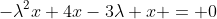 -\lambda^2x+4x-3\lambda x = 0