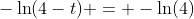 -\ln(4-t) = -\ln(4)