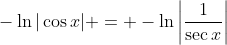 -\ln{|\cos{x}|} = -\ln{\left|\frac{1}{\sec{x}}\right|}