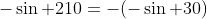 -\sin 210=-(-\sin 30)