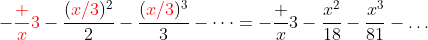 -{\color{red}\frac x3}-\frac{({\color{red}x/3})^2}{2}-\frac{({\color{red}x/3})^3}{3}-\dots=-\frac x3-\frac{x^2}{18}-\frac{x^3}{81}-\dots