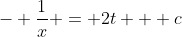 - \frac{1}{x} = 2t + c