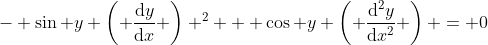 - \sin y \left( \frac{\mathrm{d}y}{\mathrm{d}x} \right) ^2 + \cos y \left( \frac{\mathrm{d}^2y}{\mathrm{d}x^2} \right) = 0