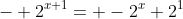 - 2^{x+1}= -2^x+2^1
