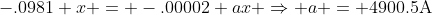 -.0981 x = -.00002 ax \Rightarrow a = 4900.5\text{A}