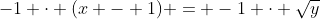 -1 \cdot (x - 1) = -1 \cdot \sqrt{y}